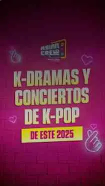 ¡K-Dramas y Conciertos KPOP del 2025!